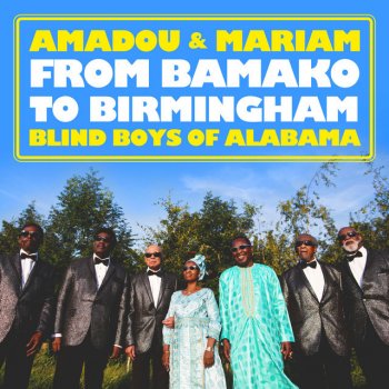 Amadou & Mariam feat. The Blind Boys Of Alabama Two Cultures, One Beat