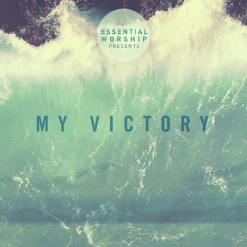 Essential Worship My Victory