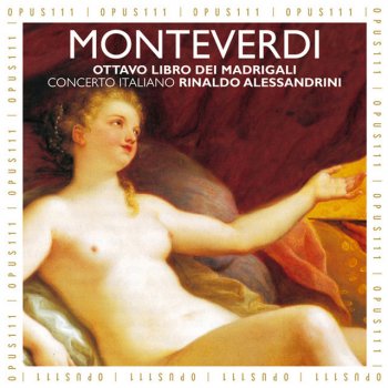 Claudio Monteverdi feat. Rinaldo Alessandrini Madrigali amorosi: No 9, Canzonetta by Rinuccini, Lamento della Ninfa, Partie II "Amor, dicea, e'l pie" - Partie III "Si tra sdegnosi pianti"