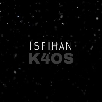 Исполнитель Isfihan, альбом K4os - Single