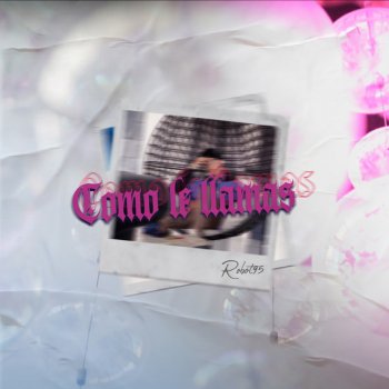 Robot95 Como Le Llamas