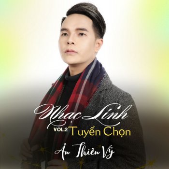 Исполнитель Ân Thiên Vỹ, альбом Nhạc Lính Tuyển Chọn Acoustic, Vol. 2