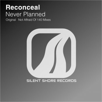 Reconceal Never Planned - Original Mix