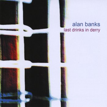Исполнитель Alan Banks, альбом Last Drinks In Derry