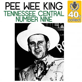 Pee Wee King Tennessee Central Number Nine (Remastered)