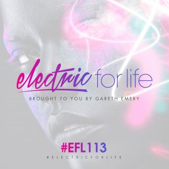 Gareth Emery Electric For Life Episode 113 (EFL113) - Intro