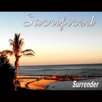 Surrender Sacrificed