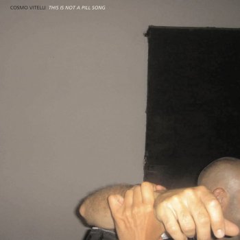 Cosmo Vitelli This Is Not a Pill Song