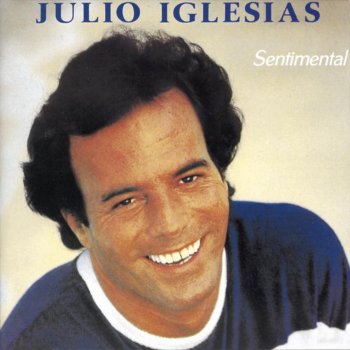 Julio Iglesias Quand Tu N'Es Plus Là (Caminito)