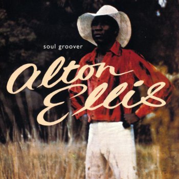 Alton Ellis Soul Groover (Bonus Track)