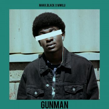 Makk.Black feat. Mwilu Gunman