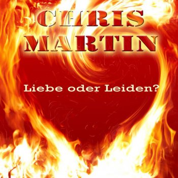 Chris Martin Liebe Oder Leiden (Radio-Edit)