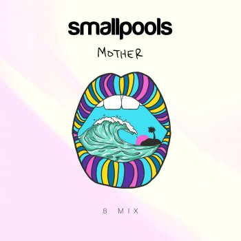 Smallpools Mother (8 Mix)