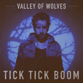 Valley Of Wolves Tick Tick Boom