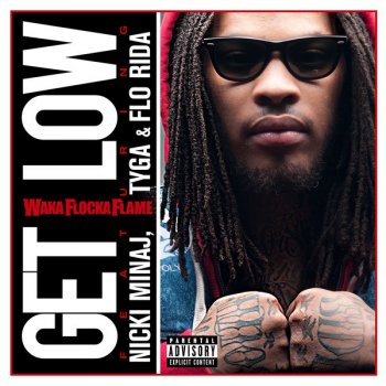 Waka Flocka Flame feat. Nicki Minaj, Tyga & Flo Rida Get Low