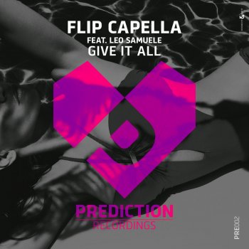 Исполнитель Flip Capella, альбом Give It All (feat. Leo Samuele)