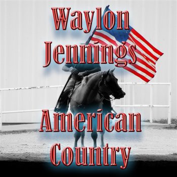 Waylon Jennings For Lovin’ Me