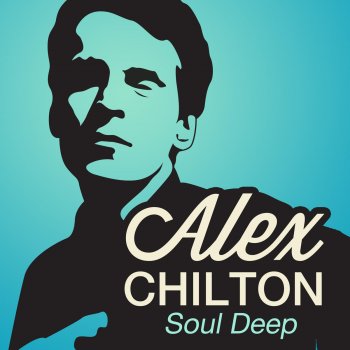 Alex Chilton Soul Deep