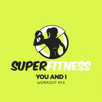 SuperFitness You and I (Workout Mix Edit 134 bpm)