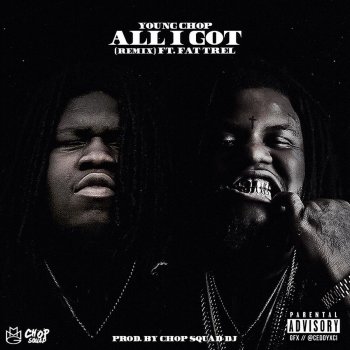 Young Chop All I Got (feat. Fat Trel)