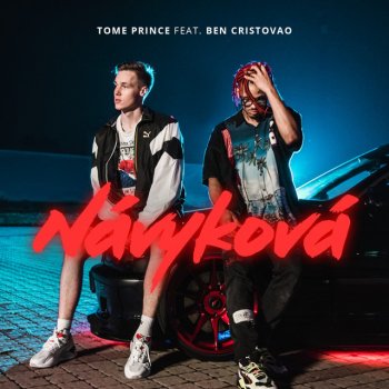 Tome Prince feat. Ben Cristovao Návyková