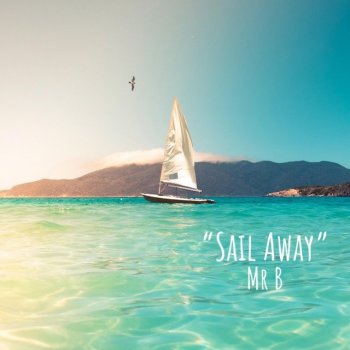 Mr B Sail Away