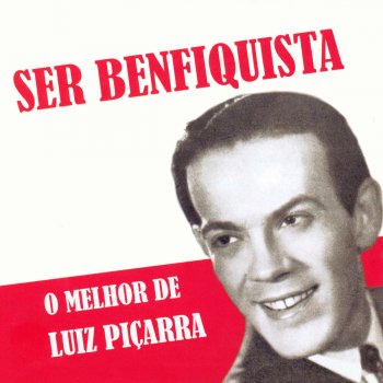 Luiz Piçarra Ser Benfiquista