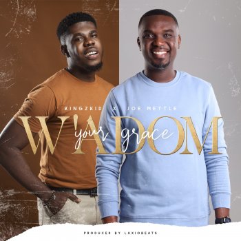 Kingzkid feat. Joe Mettle W'adom Your Grace