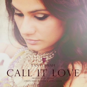 Tanvi Shah Call It Love