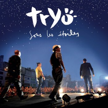 Tryö Serre-moi - Album Live Version