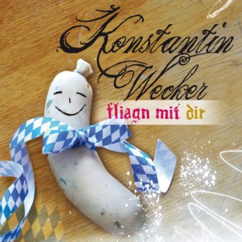 Konstantin Wecker Fliagn mit dir