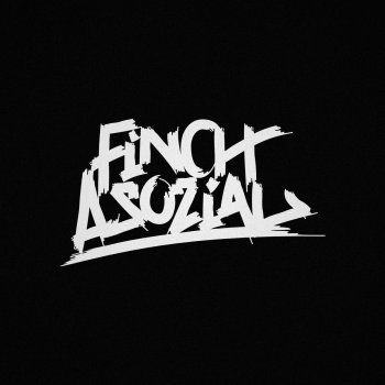 FiNCH ASOZiAL Ein