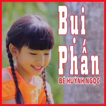 Bé Huỳnh Ngọc Bụi Phấn