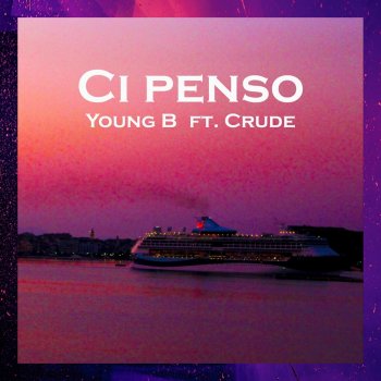 young B Ci penso (feat. Crude)