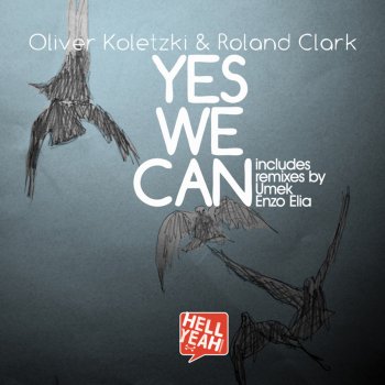 Oliver Koletzki & Roland Clark Yes We Can (Enzo Elia Remix)