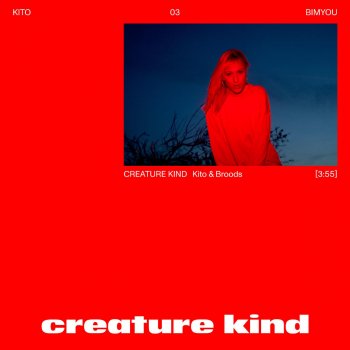 Kito feat. Broods Creature Kind