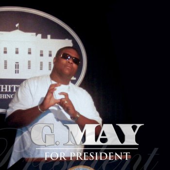 G May G May for President
