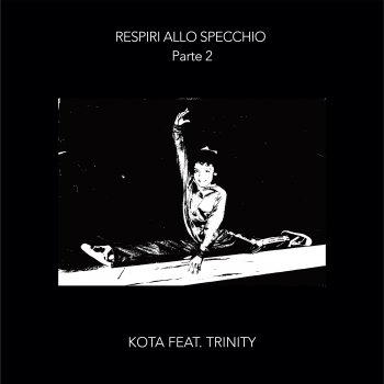 Kota. Respiri Allo Specchio Parte 2 (feat. Trinity)