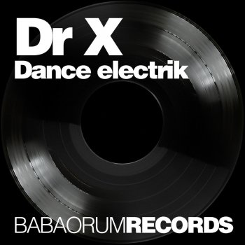 Dr. X Dance Electrik