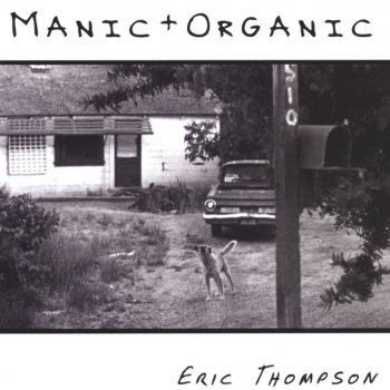 Исполнитель Eric Thompson, альбом Manic + Organic