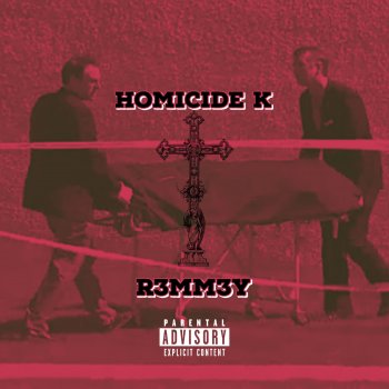 R3MM3Y Homicide K