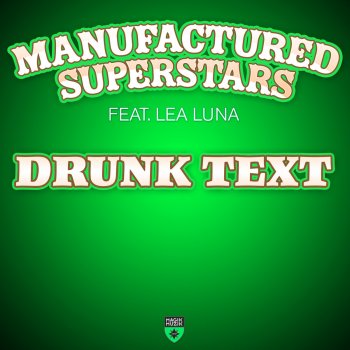 Manufactured Superstars feat. Lea Luna & Sander Kleinenberg Drunk Text - Sander Kleinenberg Remix