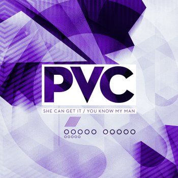 Исполнитель PVC, альбом She Can Get It / You Know My Man
