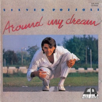 Silver Pozzoli Around My Dream