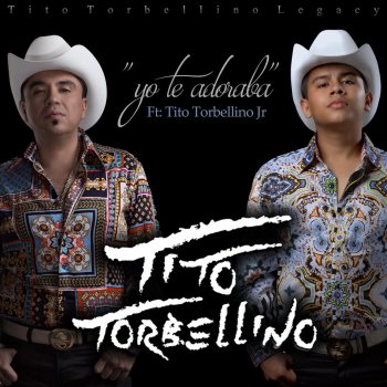 Tito Torbellino Jr feat. Tito Torbellino Yo Te Adoraba