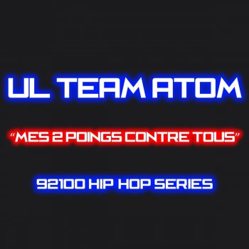 Исполнитель Ul'team Atom, альбом Mes 2 poings contre tous (92100 hip-hop series)
