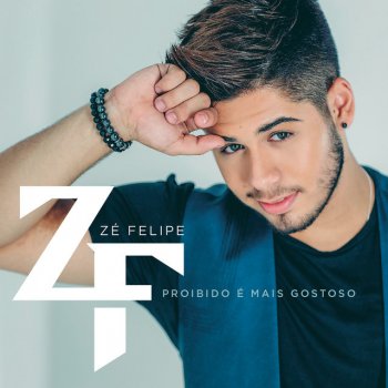 Zé Felipe Proibido é Mais Gostoso