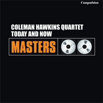 Coleman Hawkins Quartet Don't Sit Under The Apple Tree