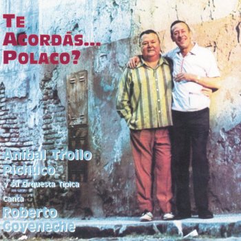 Aníbal Troilo Y Su Orquesta Típica feat. Roberto Goyeneche Sur