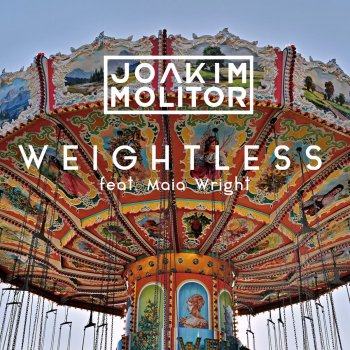 Joakim Molitor feat. Maia Wright Weightless